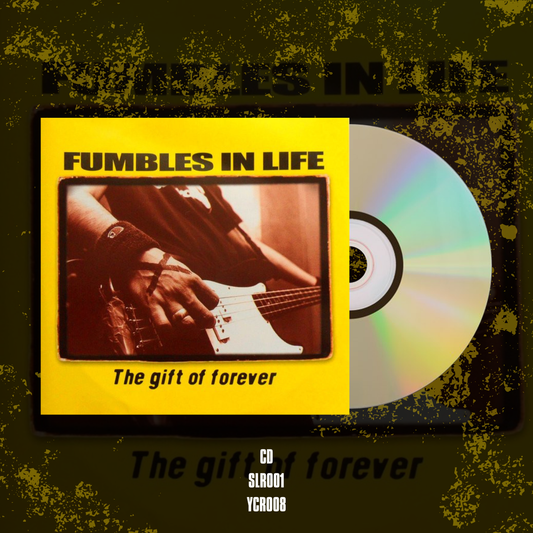 FUMBLES IN LIFE - The Gift Of Forever - CD